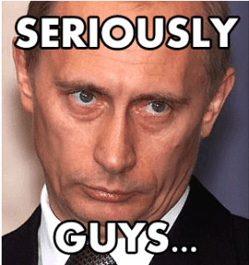 seriously-guys-putin
